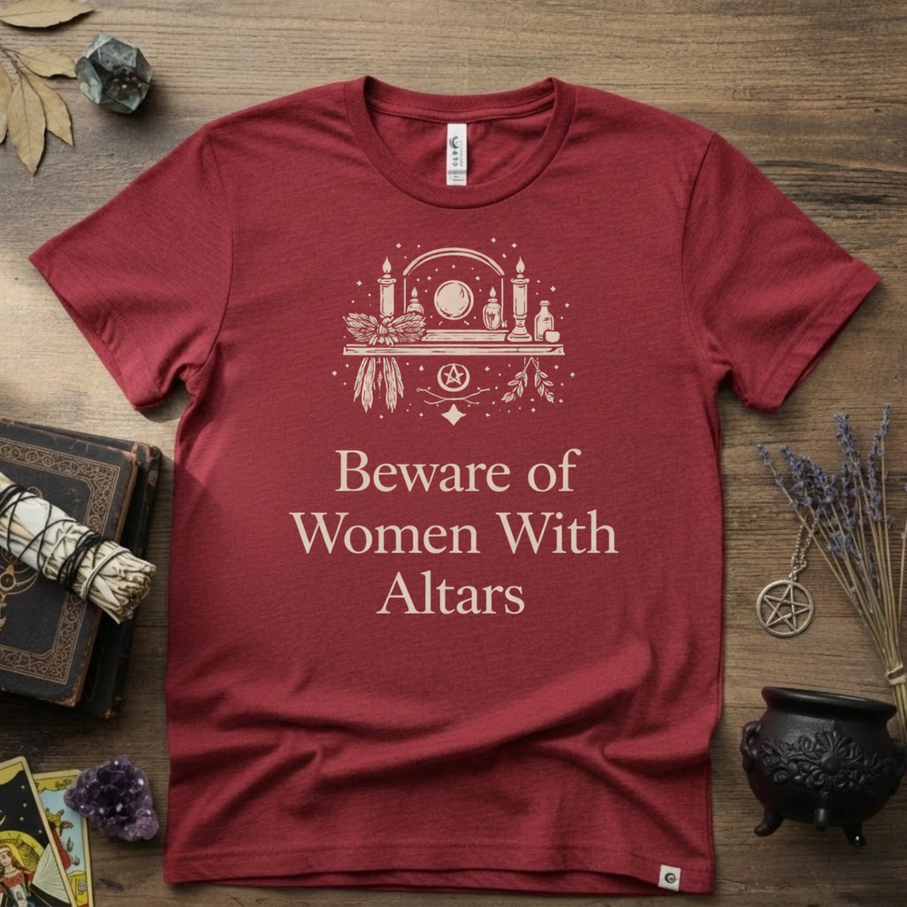 Beware of Women With Altars T-Shirt | Witchy Pagan Spiritual Tee