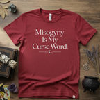 Witchy T-Shirt — "Misogyny is My Curse Word"