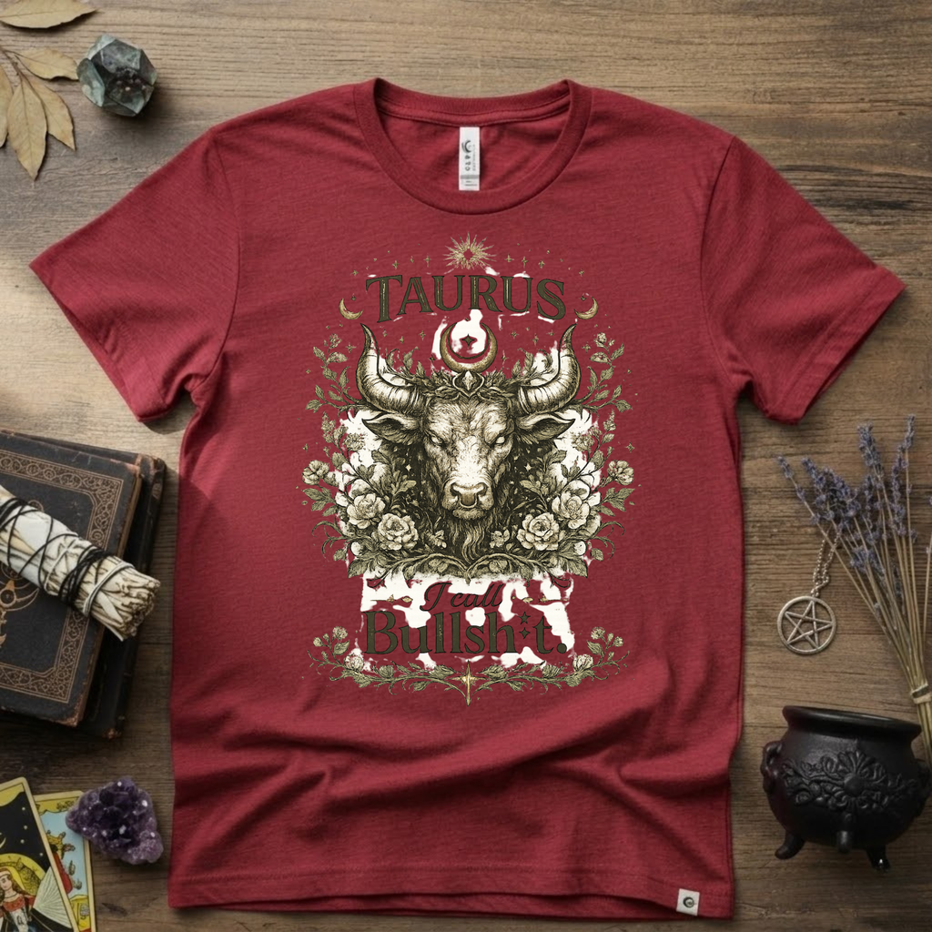 Taurus 'I Call Bullsh*t' T-Shirt — Funny Zodiac Bull Tee