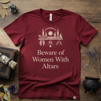 Beware of Women With Altars T-Shirt | Witchy Pagan Spiritual Tee