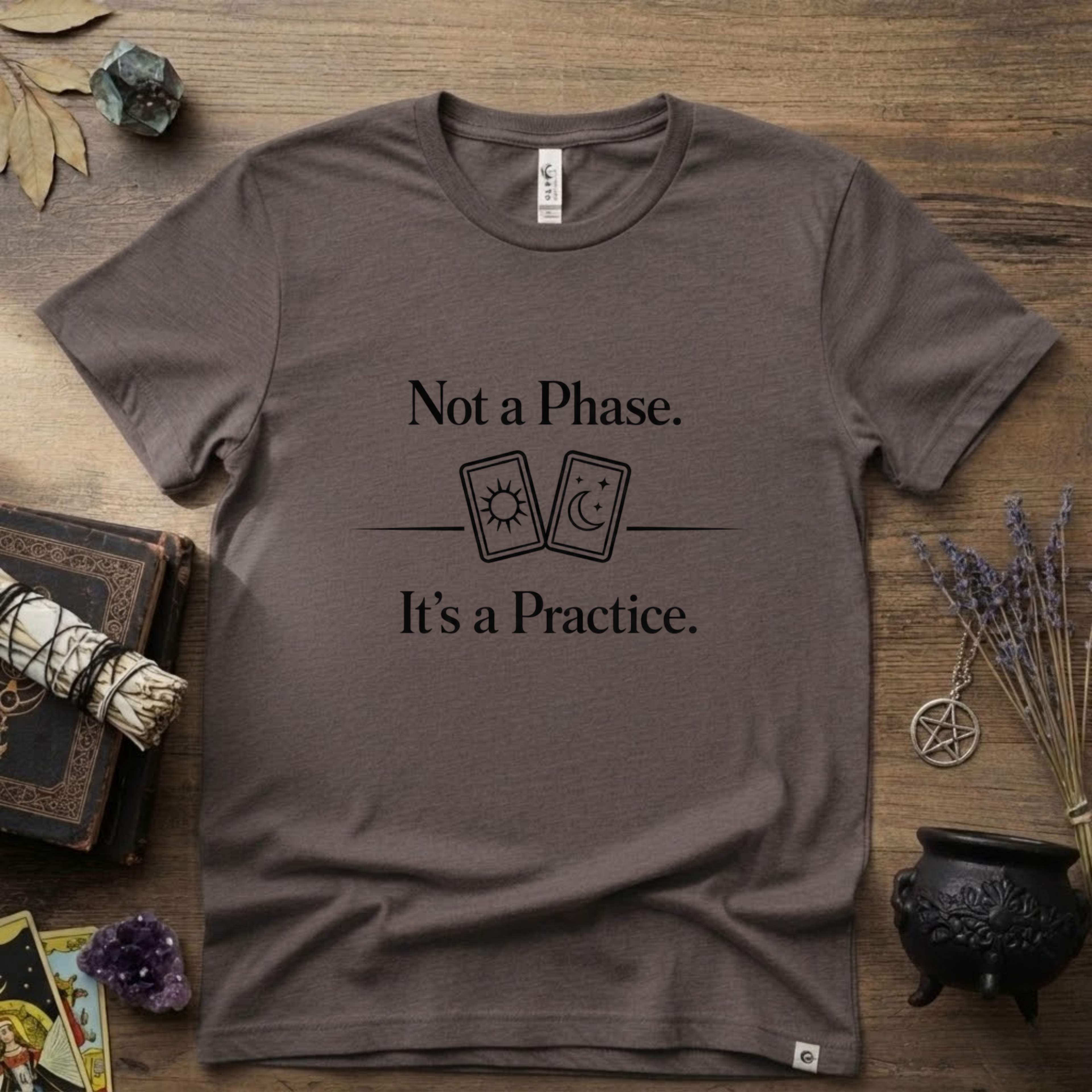 Witchy T-Shirt — "Not a Phase It's a Practice"