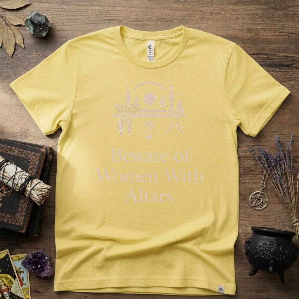Beware of Women With Altars T-Shirt | Witchy Pagan Spiritual Tee