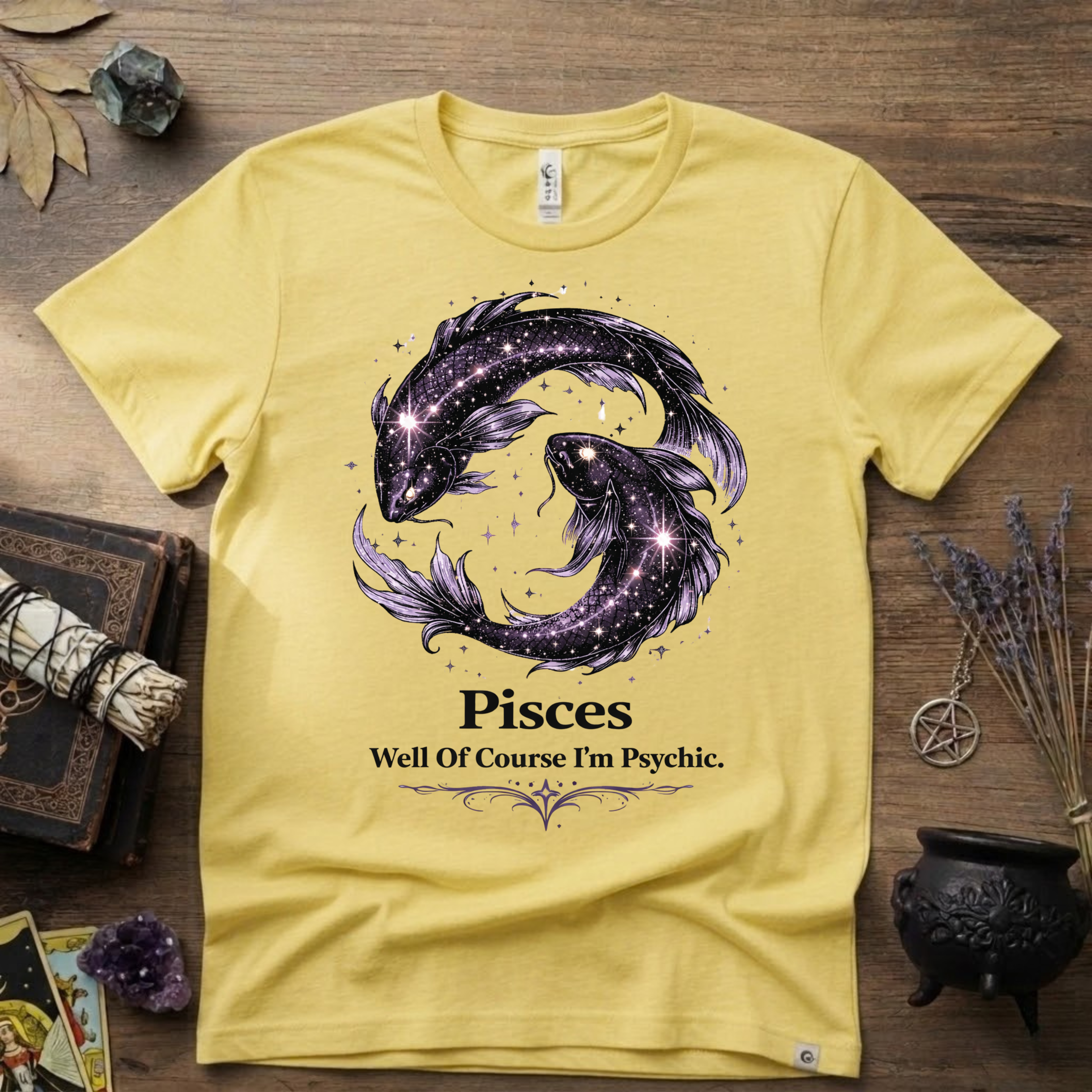 Pisces Zodiac T-Shirt — “Well of Course I'm Psychic” Horoscope Tee