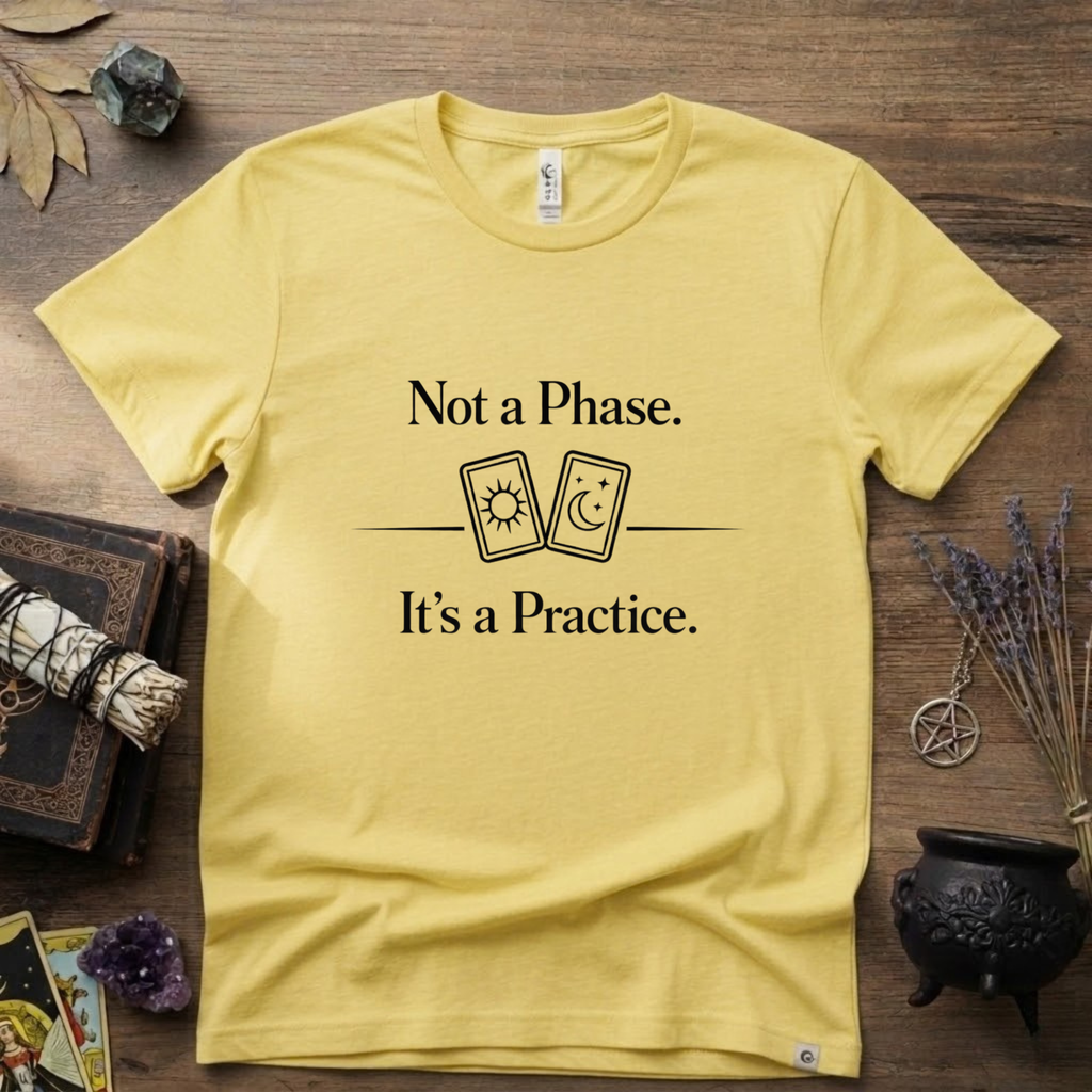 Witchy T-Shirt — "Not a Phase It's a Practice"
