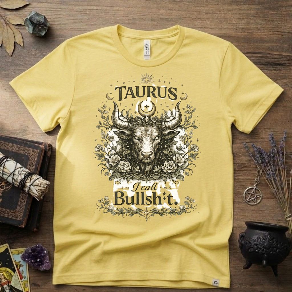 Taurus 'I Call Bullsh*t' T-Shirt — Funny Zodiac Bull Tee