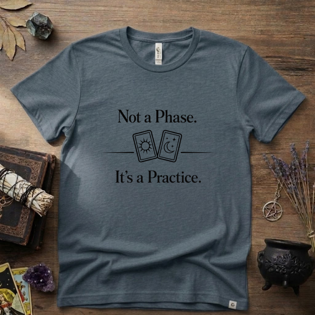 Witchy T-Shirt — "Not a Phase It's a Practice"