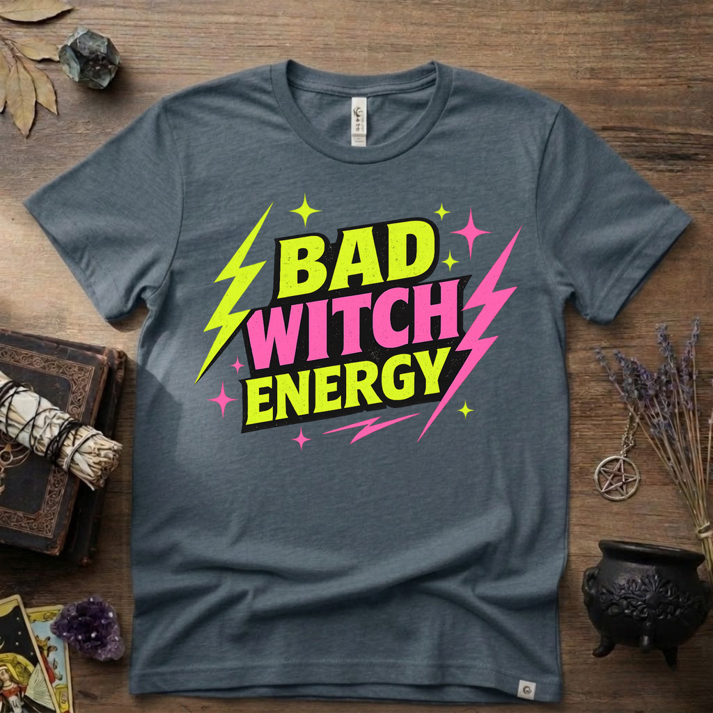 Witchy T-Shirt — Bad Witch Energy