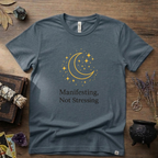 Witchy T-Shirt — "Manifesting Not Stressing"