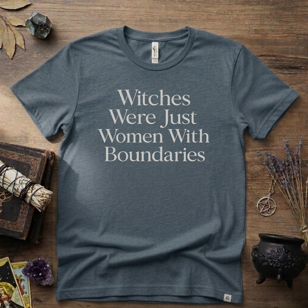 Witchy T-Shirt — Witches Were Just Women with Boundaries