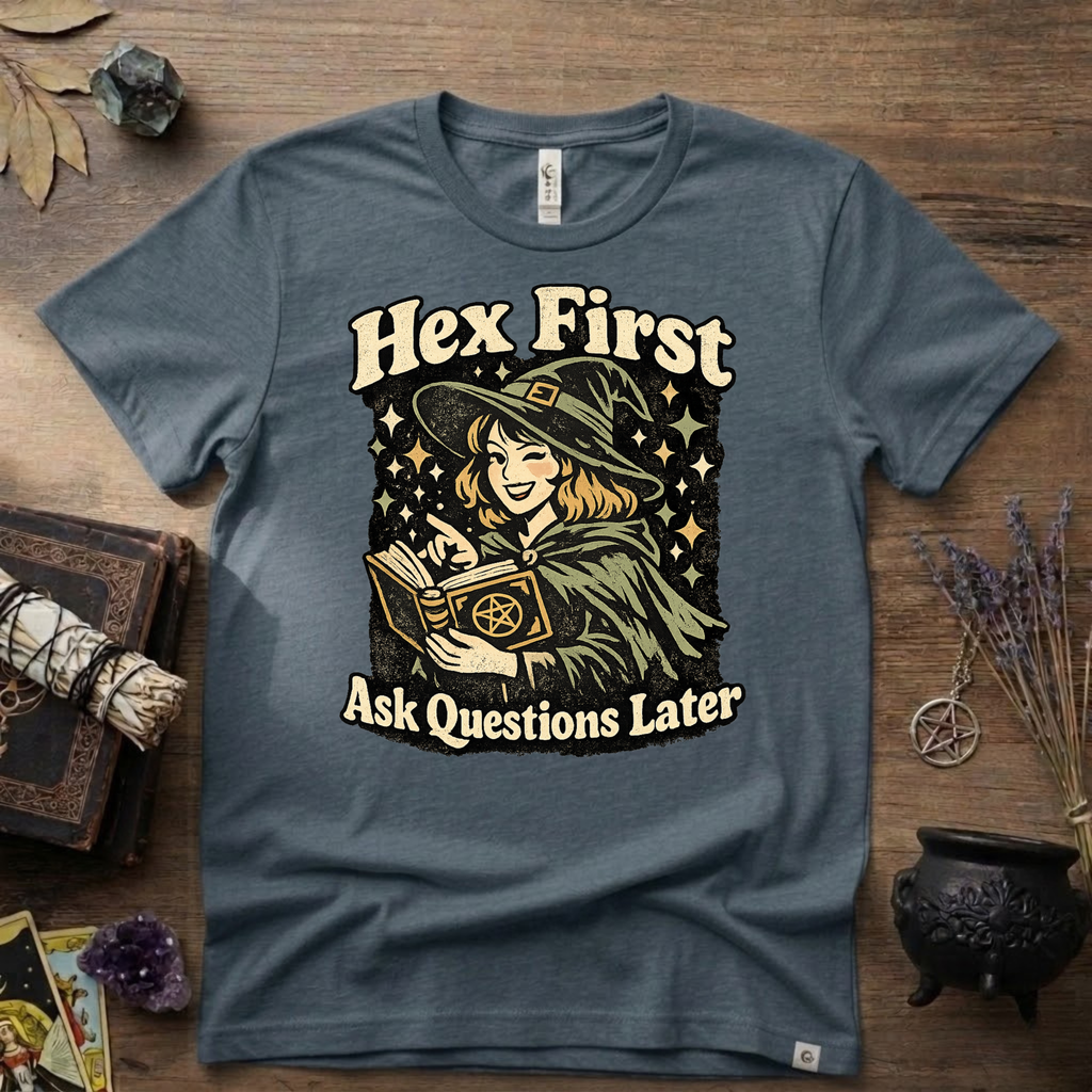 Witchy Tee — "Hex First, Ask Questions Later" T-Shirt