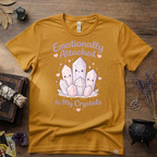 Emotionally Attached To My Crystals T-Shirt | Witchy Crystal Shirt