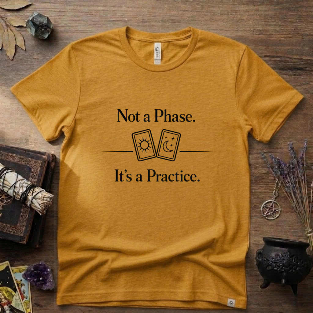 Witchy T-Shirt — "Not a Phase It's a Practice"