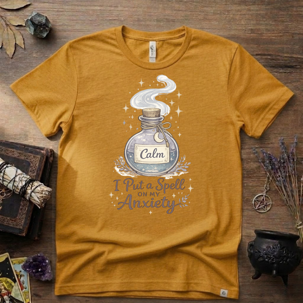 Witchy T-Shirt — “I Put a Spell on My Anxiety”