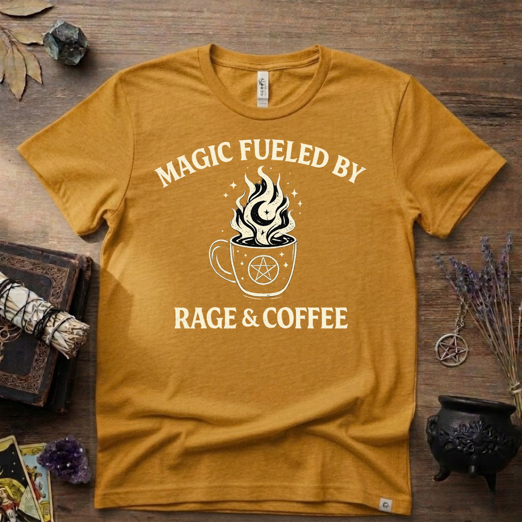 Witchy T-Shirt — "Magic Fueled by Rage and Coffee"