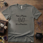 Witchy T-Shirt — "Not a Phase It's a Practice"