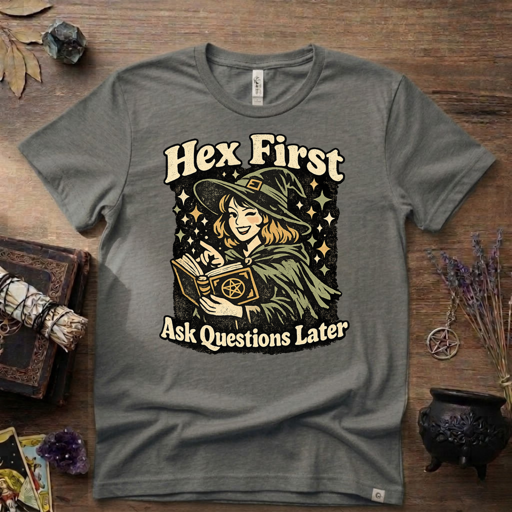 Witchy Tee — "Hex First, Ask Questions Later" T-Shirt