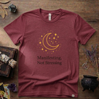Witchy T-Shirt — "Manifesting Not Stressing"