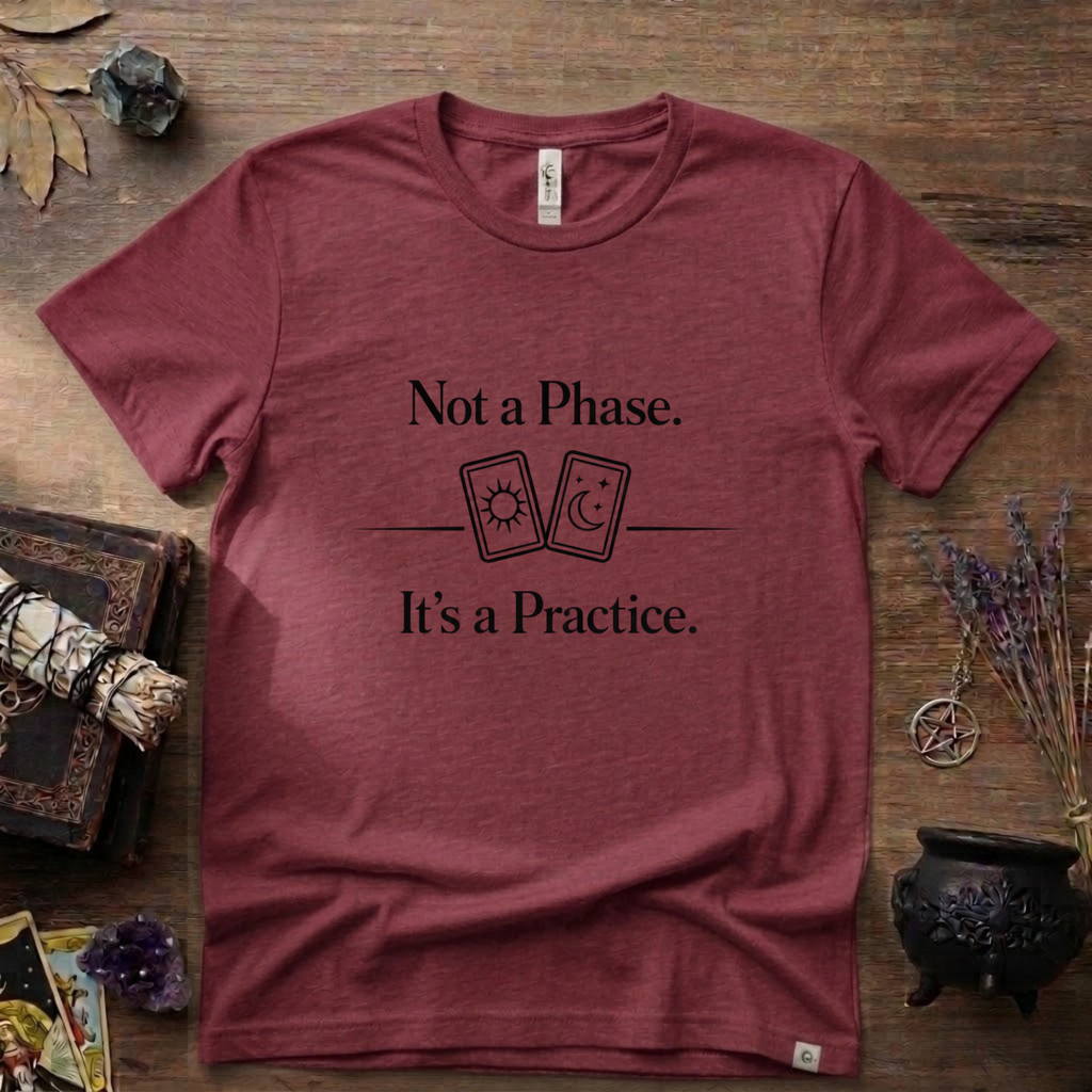 Witchy T-Shirt — "Not a Phase It's a Practice"