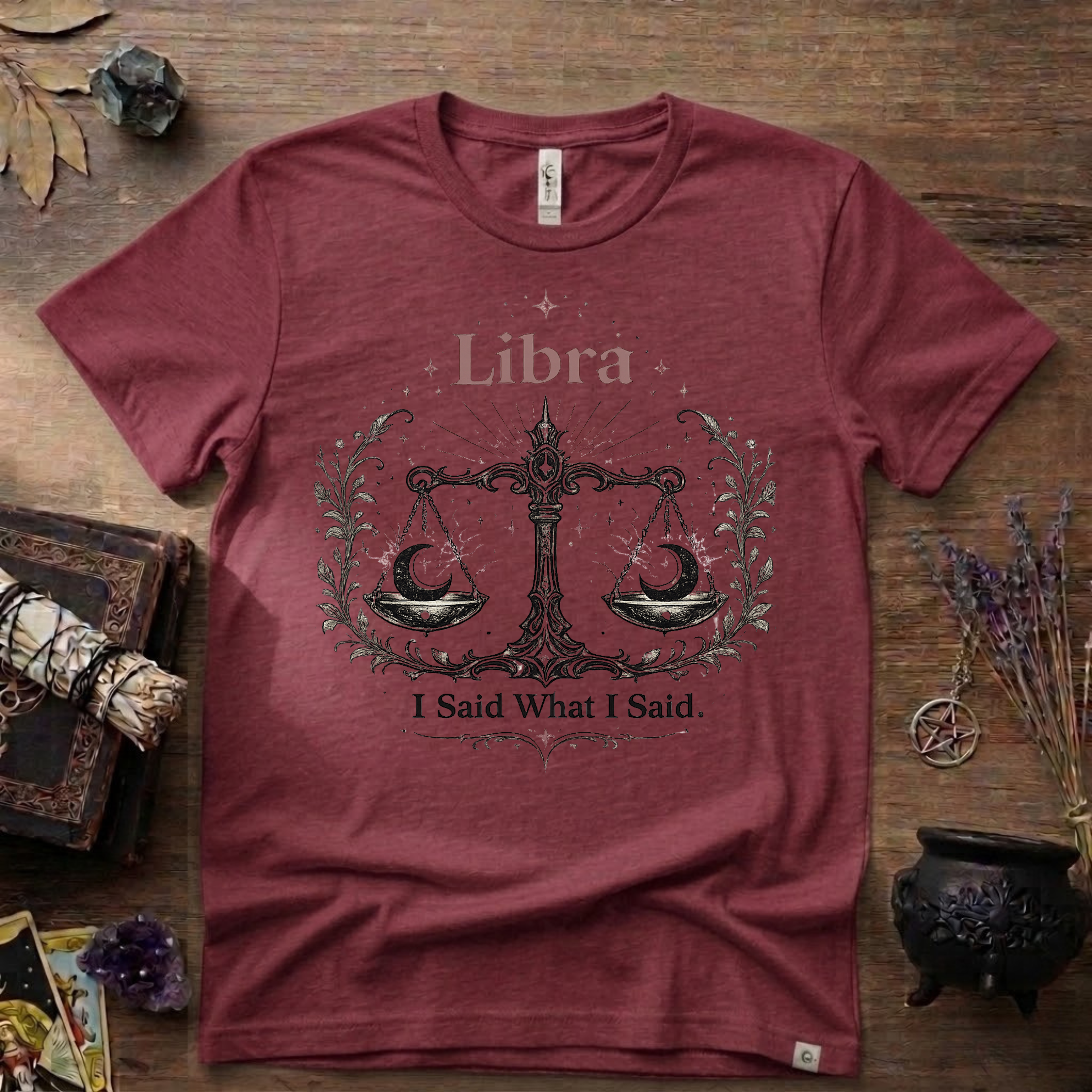 Libra Zodiac T-Shirt — "I Said What I Said"