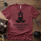 Witchy T-Shirt — "Manifesting While Judging You Silently"