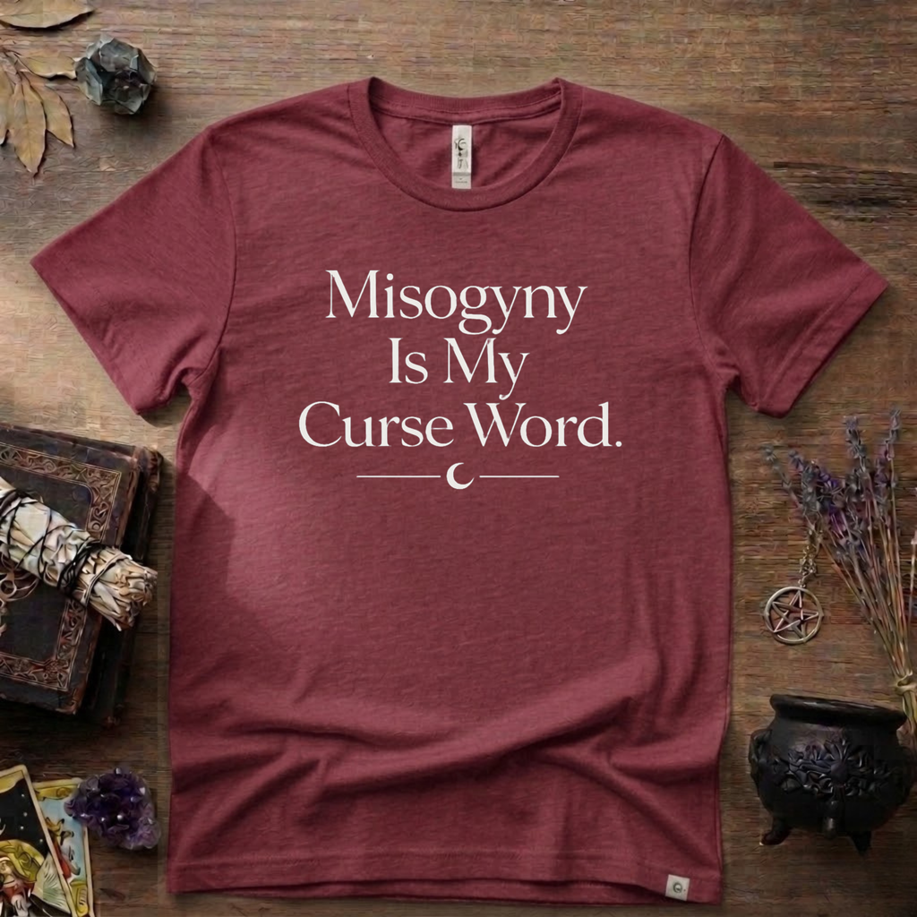 Witchy T-Shirt — "Misogyny is My Curse Word"