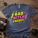 Witchy T-Shirt — Bad Witch Energy