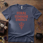 Feral Feminine Energy Witchy T-Shirt