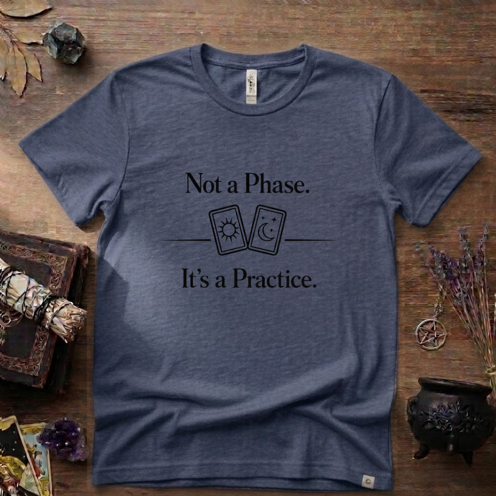 Witchy T-Shirt — "Not a Phase It's a Practice"