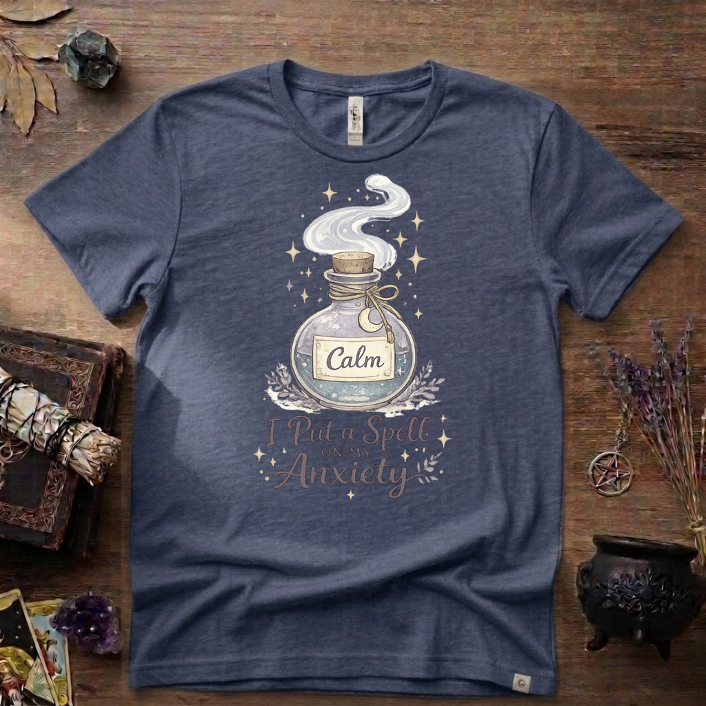 Witchy T-Shirt — “I Put a Spell on My Anxiety”