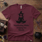 Witchy T-Shirt — "Manifesting While Judging You Silently"