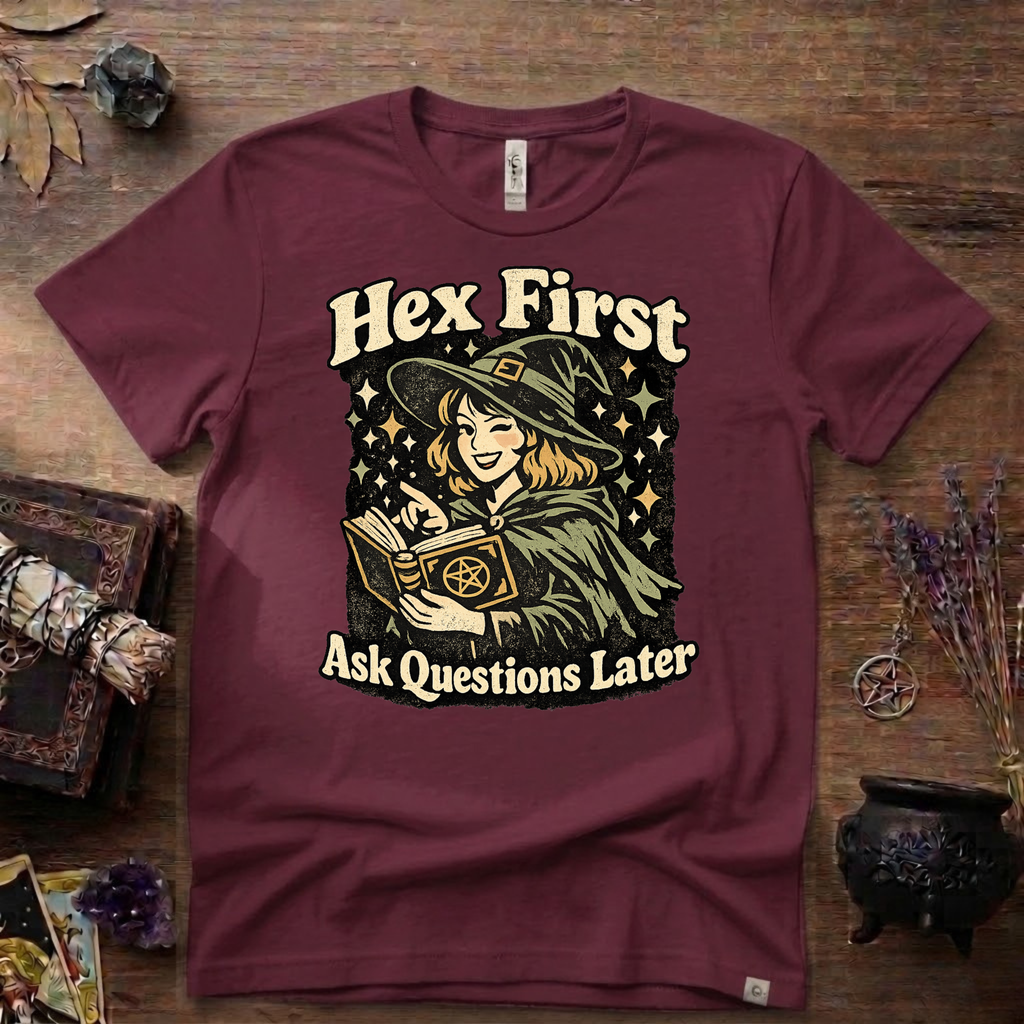 Witchy Tee — "Hex First, Ask Questions Later" T-Shirt
