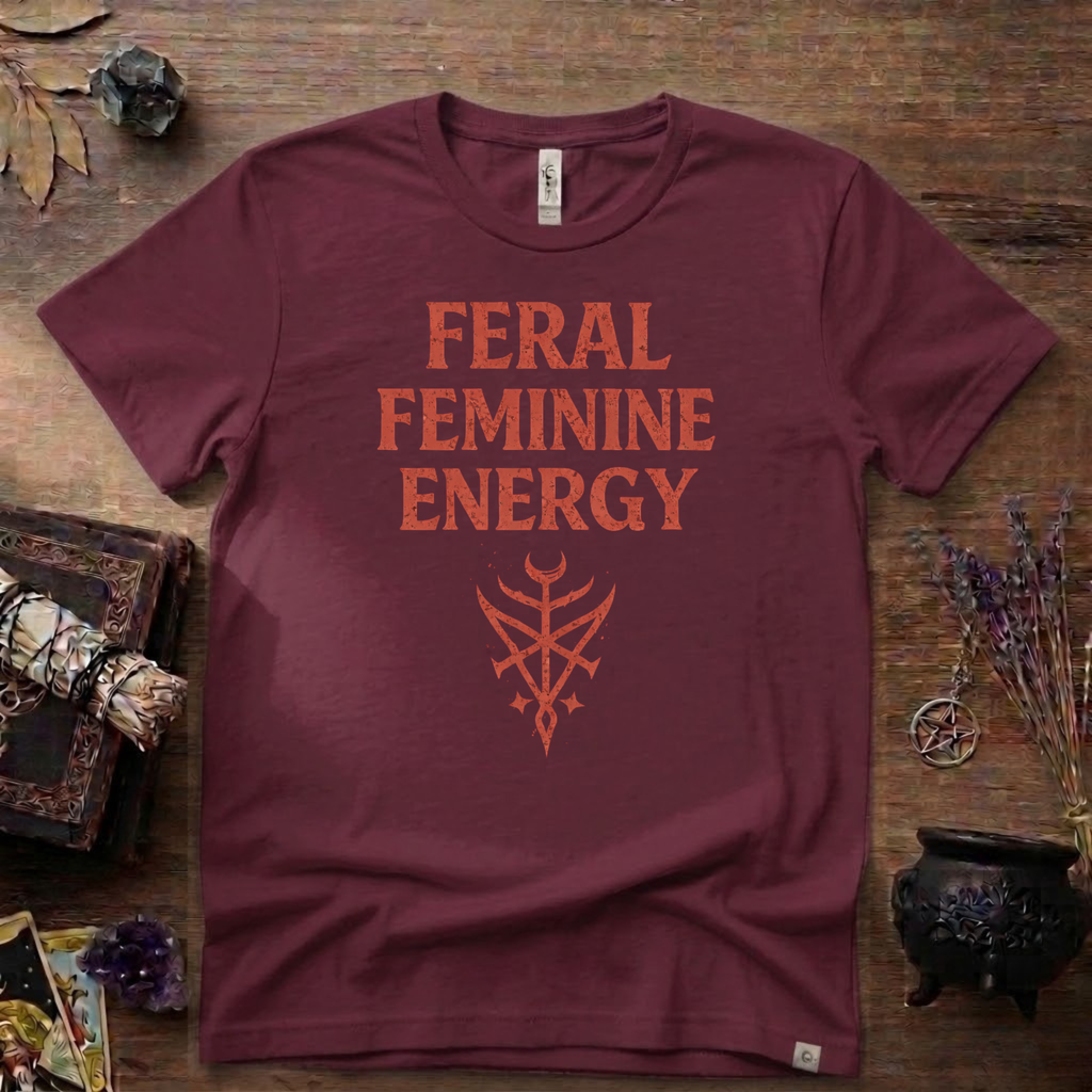 Feral Feminine Energy Witchy T-Shirt