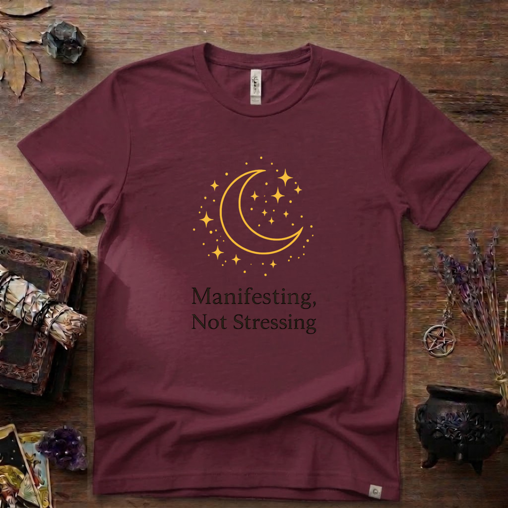 Witchy T-Shirt — "Manifesting Not Stressing"