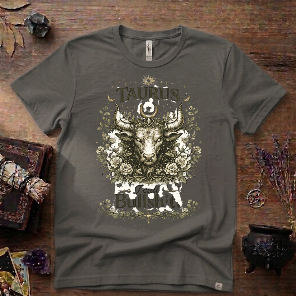 Taurus 'I Call Bullsh*t' T-Shirt — Funny Zodiac Bull Tee