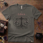 Libra Zodiac T-Shirt — "I Said What I Said"