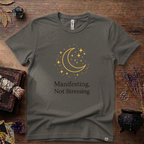 Witchy T-Shirt — "Manifesting Not Stressing"
