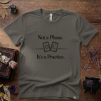 Witchy T-Shirt — "Not a Phase It's a Practice"