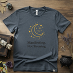 Witchy T-Shirt — "Manifesting Not Stressing"