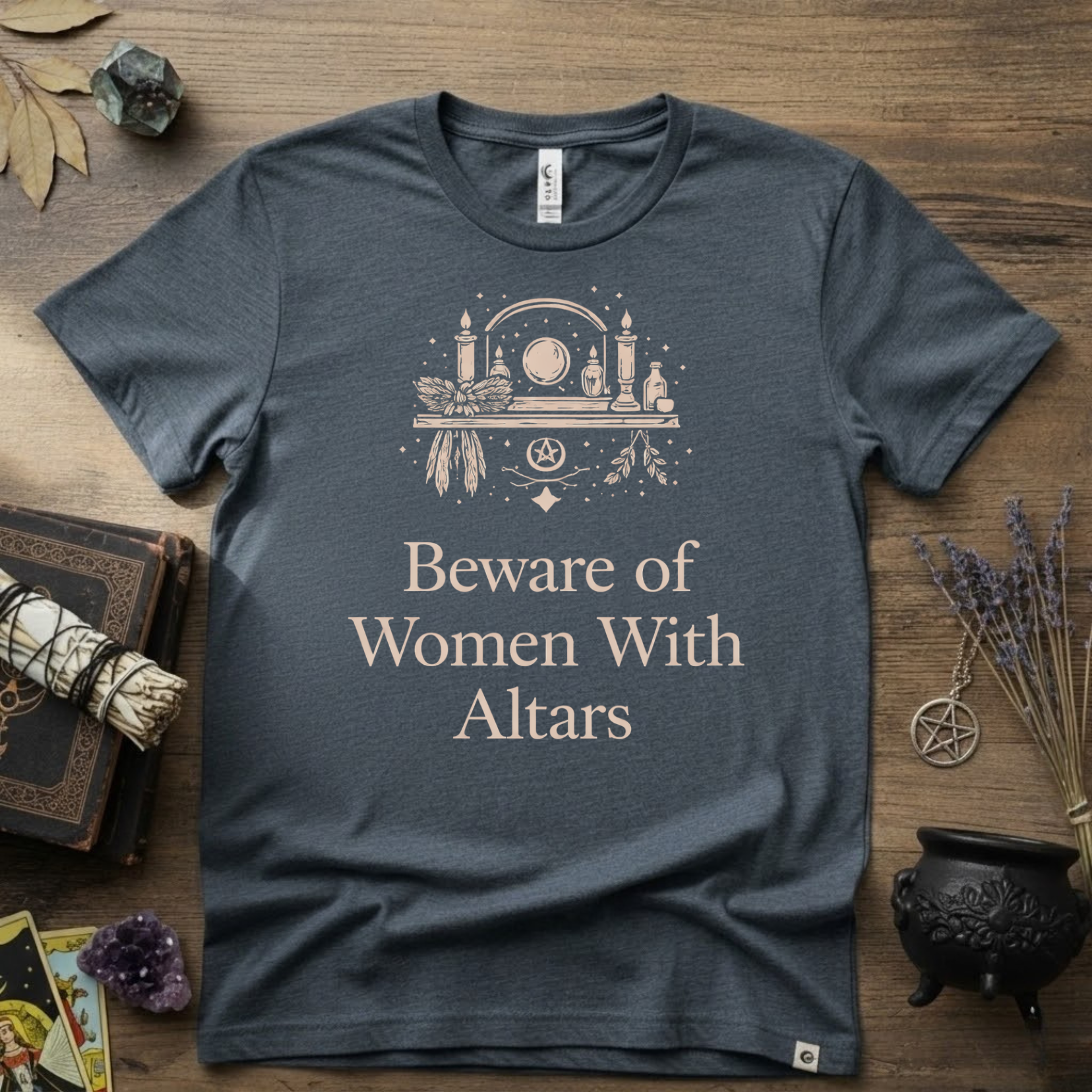 Beware of Women With Altars T-Shirt | Witchy Pagan Spiritual Tee