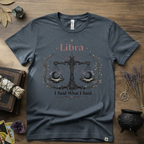 Libra Zodiac T-Shirt — "I Said What I Said"