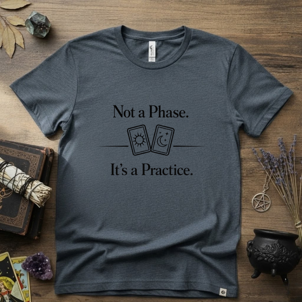 Witchy T-Shirt — "Not a Phase It's a Practice"