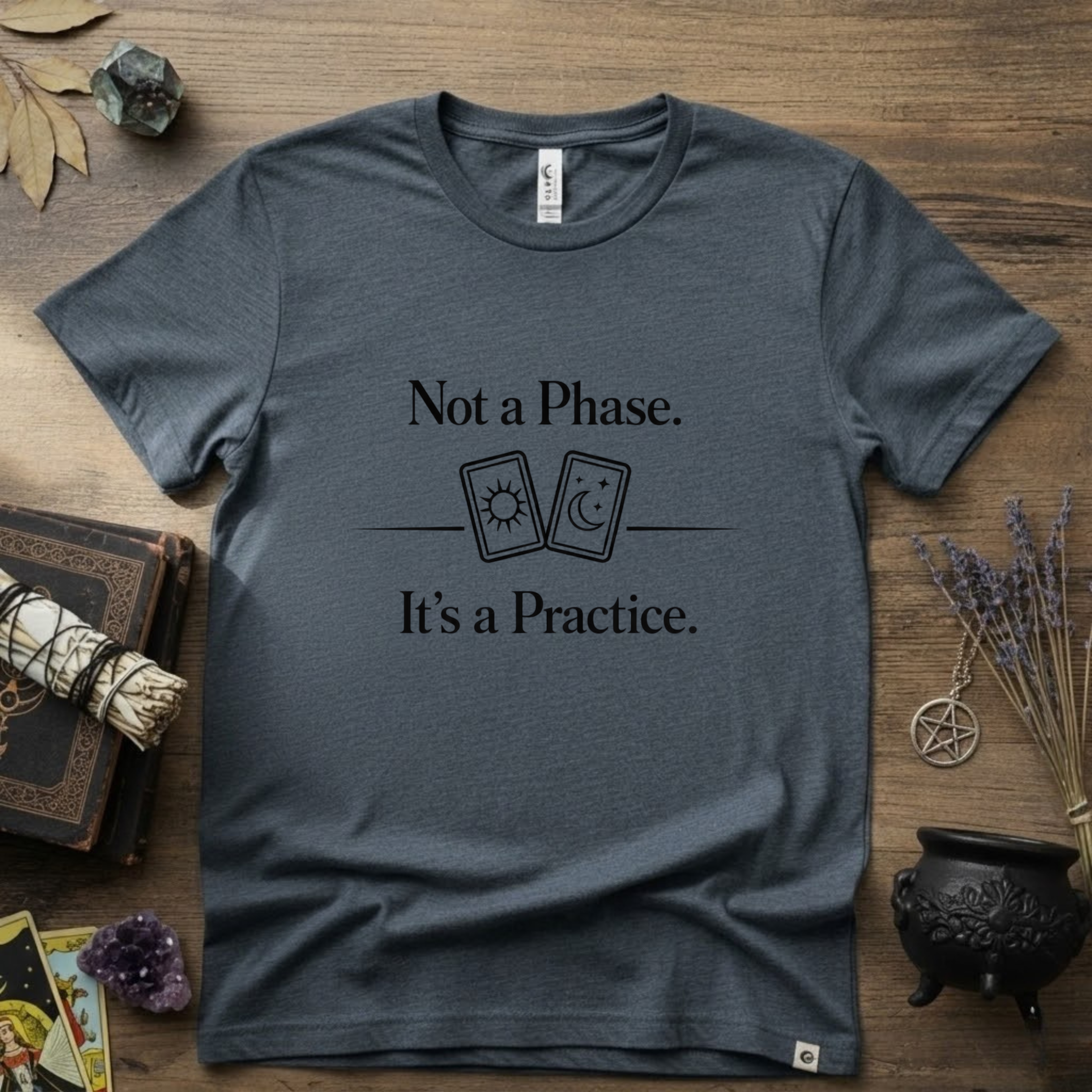 Witchy T-Shirt — "Not a Phase It's a Practice"