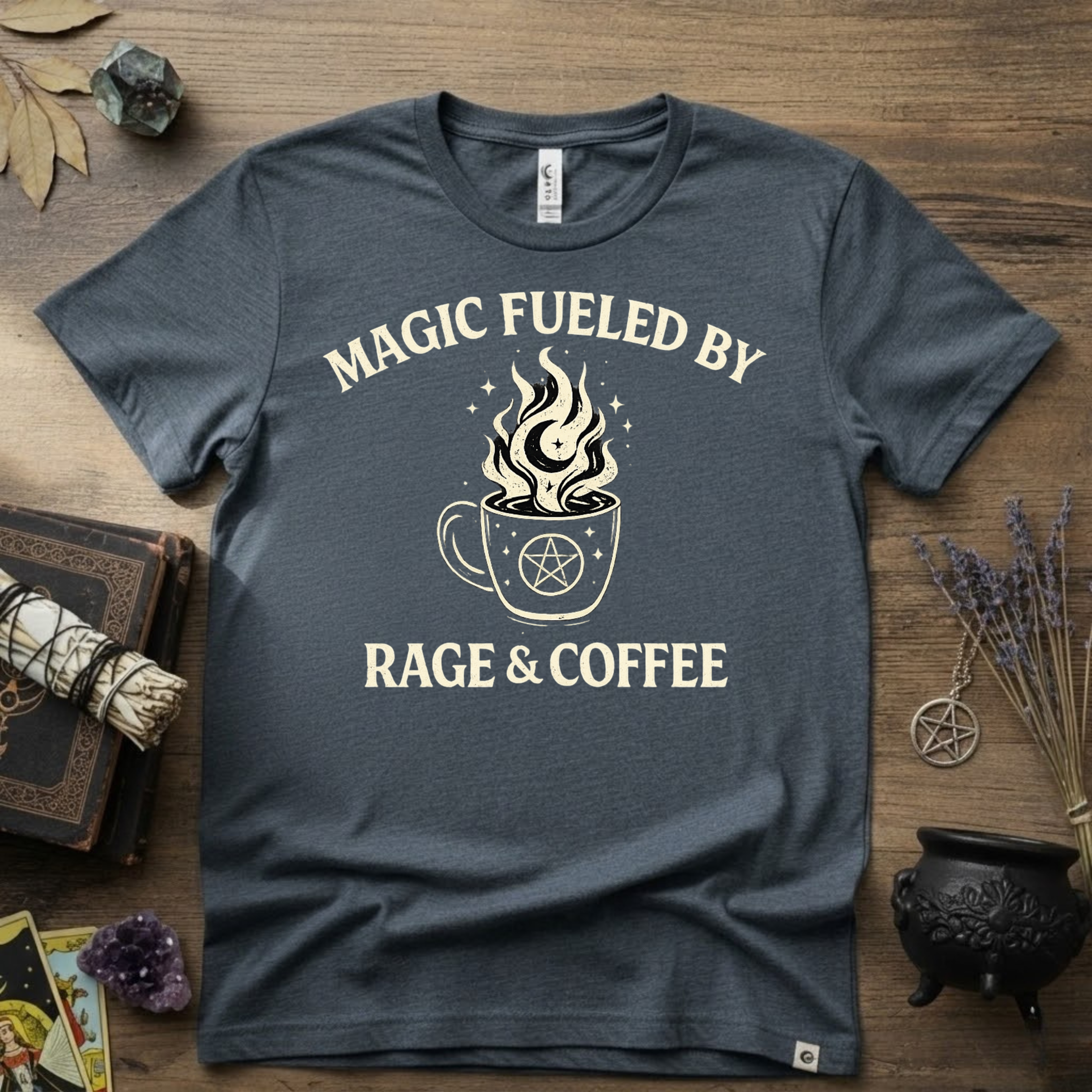 Witchy T-Shirt — "Magic Fueled by Rage and Coffee"