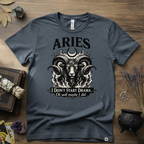 Aries Zodiac T-Shirt — Bold Ram "I didn't start the drama, Ok well maybe I did" Tee