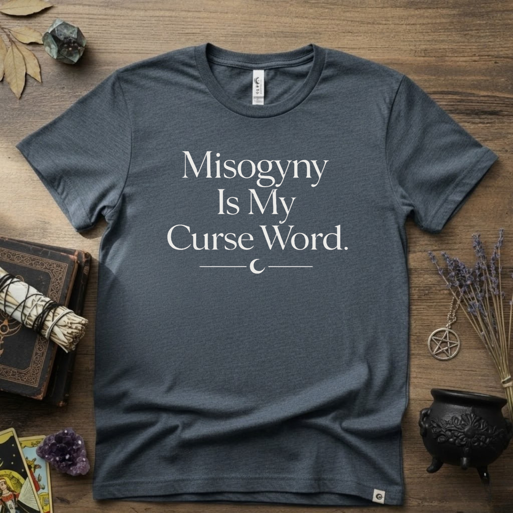 Witchy T-Shirt — "Misogyny is My Curse Word"