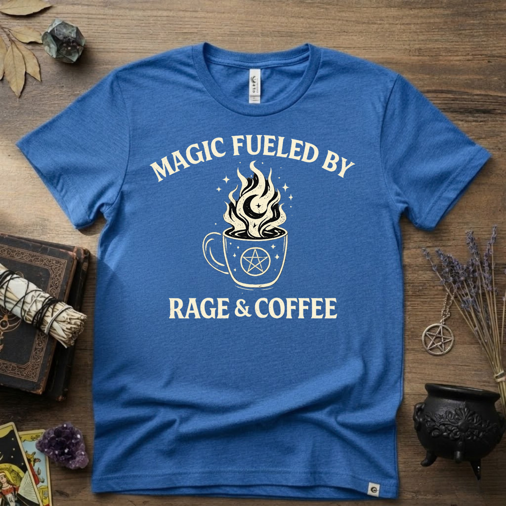 Witchy T-Shirt — "Magic Fueled by Rage and Coffee"