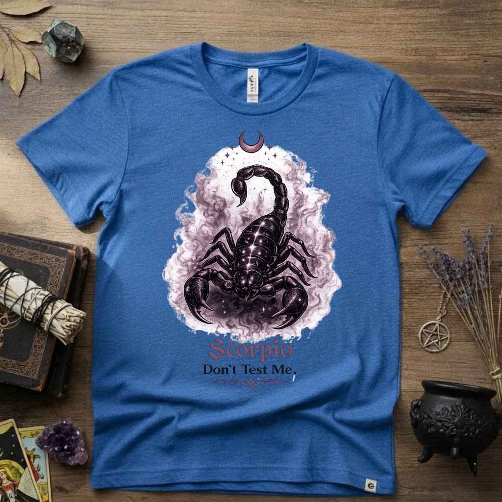 Scorpio 'Don't Test Me' T-Shirt — Bold Zodiac Tee for Scorpio Signs