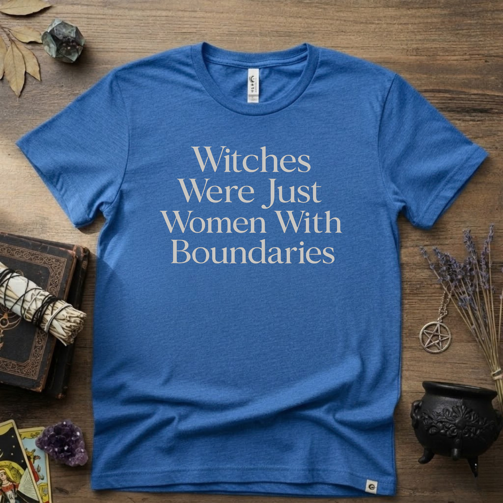 Witchy T-Shirt — Witches Were Just Women with Boundaries