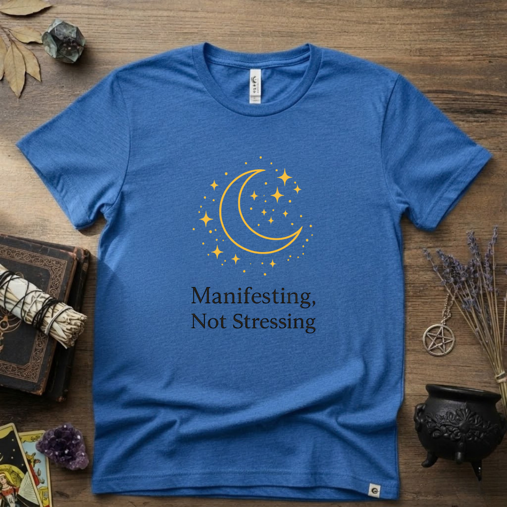 Witchy T-Shirt — "Manifesting Not Stressing"