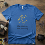 Witchy T-Shirt — "Manifesting Not Stressing"